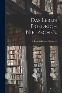 Coperta cărții Das Leben Friedrich Nietzsche's.