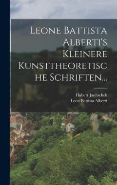 Coperta cărții Leone Battista Alberti's Kleinere Kunsttheoretische Schriften...