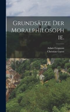 Grundsätze der Moralphilosophie.
