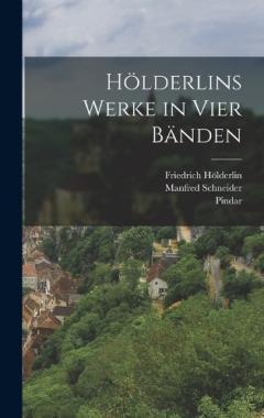 Hölderlins Werke in vier Bänden