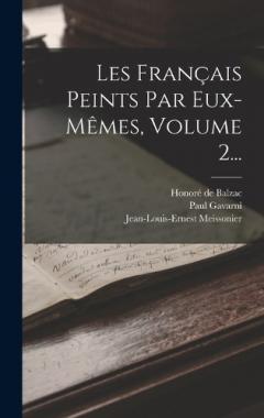 Coperta cărții Les Français Peints Par Eux-mêmes, Volume 2...