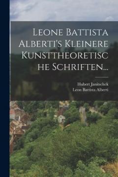 Coperta cărții Leone Battista Alberti's Kleinere Kunsttheoretische Schriften...