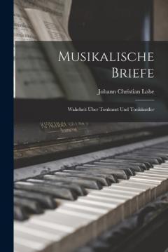 Coperta cărții Musikalische Briefe: Wahrheit Über Tonkunst Und Tonkünstler