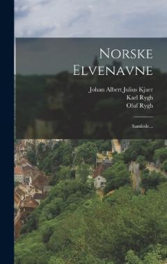 Norske Elvenavne: Samlede...
