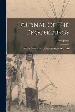 Coperta cărții Journal Of The Proceedings: Indian Treaty, Fort Wayne, September 30th, 1809