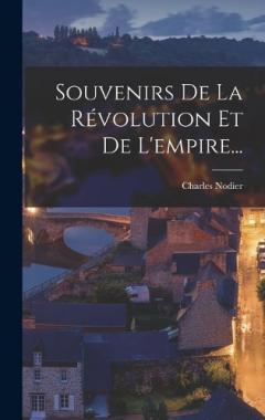 Coperta cărții Souvenirs De La Révolution Et De L'empire...
