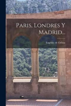 Paris, Londres Y Madrid...
