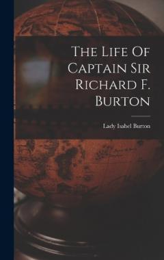 Coperta cărții The Life Of Captain Sir Richard F. Burton
