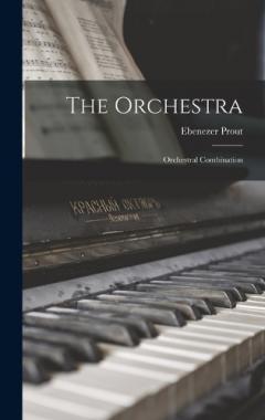 Coperta cărții The Orchestra: Orchestral Combination