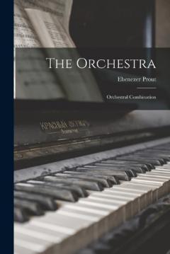 Coperta cărții The Orchestra: Orchestral Combination