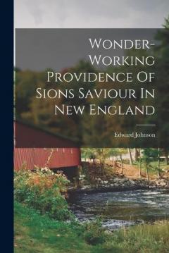 Coperta cărții Wonder-working Providence Of Sions Saviour In New England