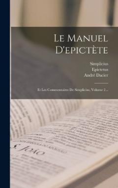 Coperta cărții Le Manuel D'epictète: Et Les Commentaires De Simplicius, Volume 2...