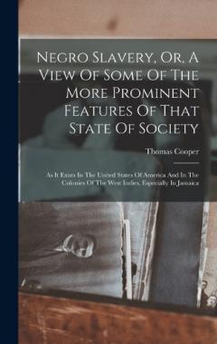 Coperta cărții Negro Slavery, Or, A View Of Some Of The More Prominent Features Of That State Of Society: As It Exists In The United States Of America And In The Colonies Of The West Indies, Especially In Jamaica