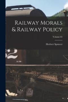 Railway Morals & Railway Policy; Volume 65