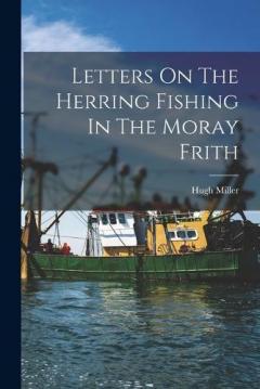 Coperta cărții Letters On The Herring Fishing In The Moray Frith