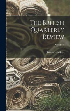 Coperta cărții The British Quarterly Review; Volume 1