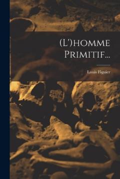 Coperta cărții (l')homme Primitif...