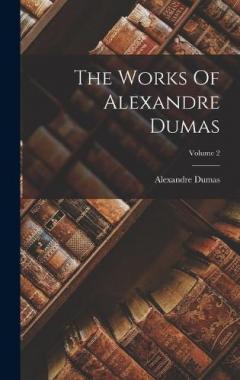 The Works Of Alexandre Dumas; Volume 2