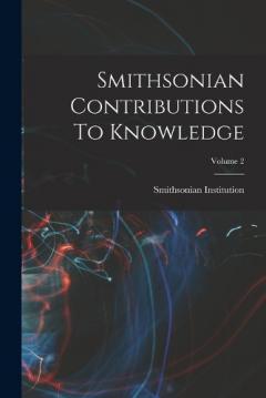 Smithsonian Contributions To Knowledge; Volume 2