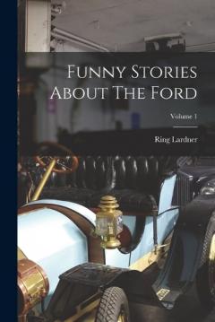 Coperta cărții Funny Stories About The Ford; Volume 1