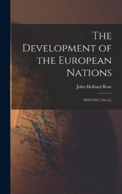 The Development of the European Nations: 1870-1914 (5th ed.)