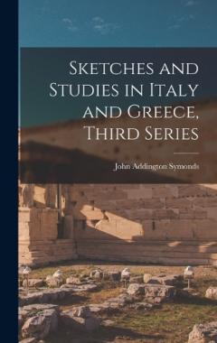 Sketches and Studies in Italy and Greece, Third Series