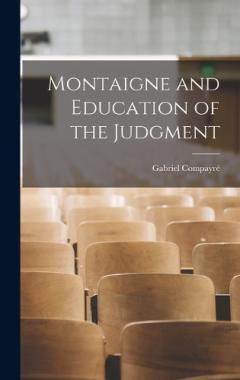 Coperta cărții Montaigne and Education of the Judgment