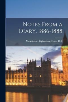 Notes From a Diary, 1886-1888