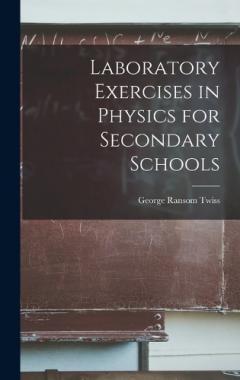 Laboratory Exercises in Physics for Secondary Schools