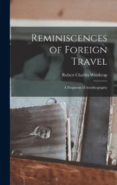 Reminiscences of Foreign Travel: A Fragment of Autobiography