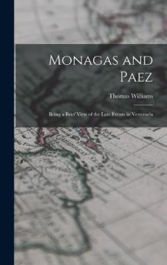 Coperta cărții Monagas and Paez: Being a Brief View of the Late Events in Venezuela