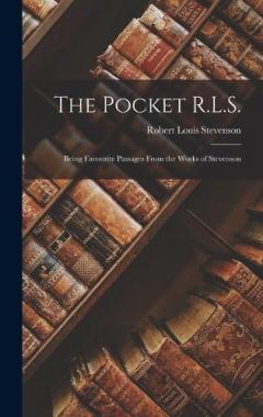 The Pocket R.L.S.: Being Favourite Passages From the Works of Stevenson