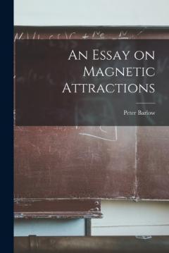 Coperta cărții An Essay on Magnetic Attractions