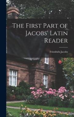 Coperta cărții The First Part of Jacobs' Latin Reader