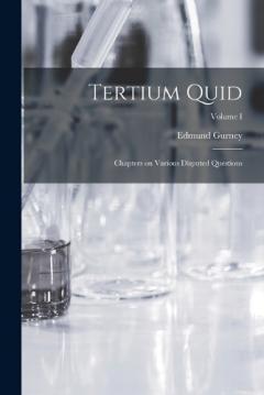 Coperta cărții Tertium Quid: Chapters on Various Disputed Questions; Volume I