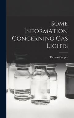 Coperta cărții Some Information Concerning Gas Lights