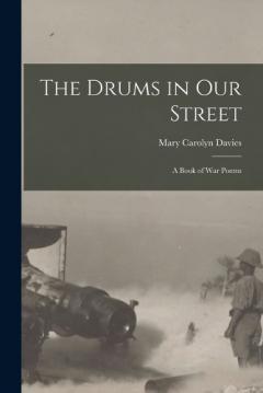 The Drums in Our Street: A Book of War Poems