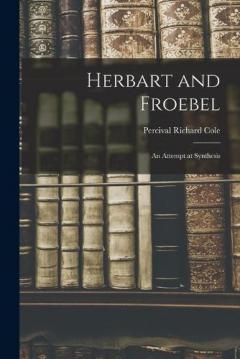 Coperta cărții Herbart and Froebel: An Attempt at Synthesis