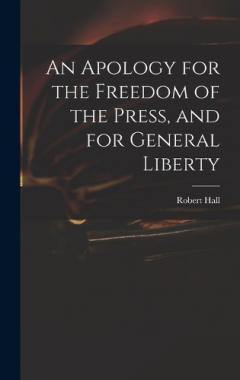 Coperta cărții An Apology for the Freedom of the Press, and for General Liberty