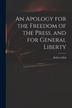 Coperta cărții An Apology for the Freedom of the Press, and for General Liberty