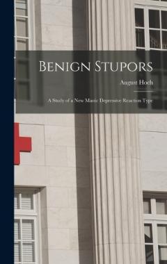 Benign Stupors: A Study of a New Manic Depressive Reaction Type