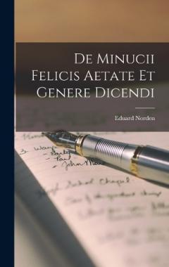 Coperta cărții De Minucii Felicis Aetate et Genere Dicendi