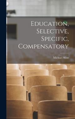 Coperta cărții Education, Selective, Specific, Compensatory