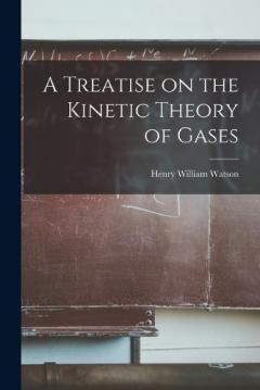 Coperta cărții A Treatise on the Kinetic Theory of Gases
