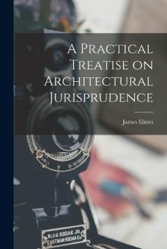 Coperta cărții A Practical Treatise on Architectural Jurisprudence