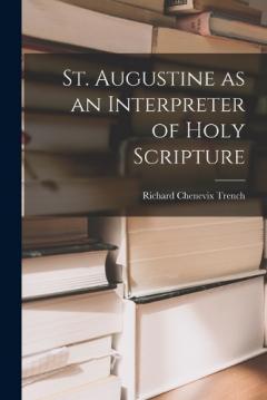 Coperta cărții St. Augustine as an Interpreter of Holy Scripture