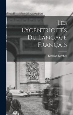 Les Excentricités du Langage Français