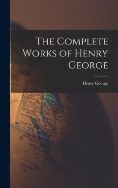 The Complete Works of Henry George