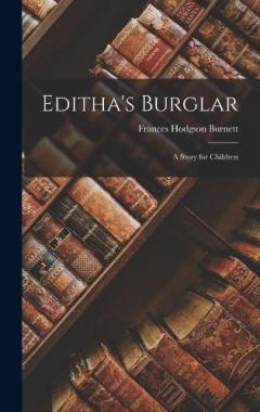 Editha's Burglar: A Story for Children