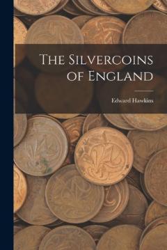Coperta cărții The Silvercoins of England